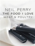 Cover: The Food I Love: Meat & Poultry - Murdoch Books