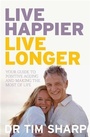Cover: Live Happier, Live Longer - Allen & Unwin