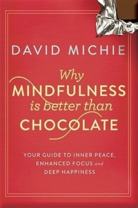 Abbildung von: Why Mindfulness is Better than Chocolate - Allen & Unwin