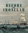Cover: Before the Ironclad - Seaforth Publishing