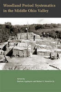 Enlarge image Cover: Woodland Period Systematics in the Middle Ohio Valley - The University of Alabama Press