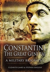 Enlarge image Cover: Constantine the Great General - Pen and Sword