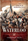 Cover: Waterloo: The French Perspective - Pen and Sword