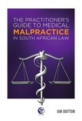 Cover: Practitioner's Guide to Medical Malpractice in South African Law - Siber Ink Publishers