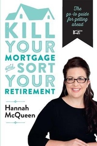 Abbildung von: Kill Your Mortgage & Sort Your Retirement - A&U New Zealand
