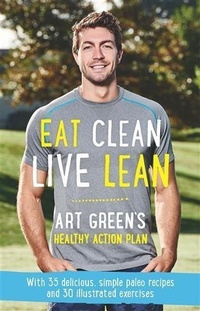 Abbildung von: Eat Clean, Live Lean - A&U New Zealand