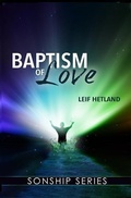 Cover: Baptism of Love - Leif Hetland Ministries