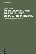 Cover: &Uuml;ber die Prinzipien des Sch&ouml;nen / De pulchrii principiis - De Gruyter Akademie Forschung