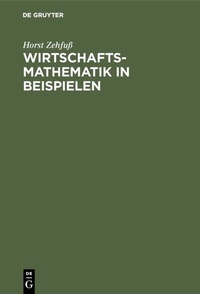 Abbildung von: Wirtschaftsmathematik in Beispielen - De Gruyter Oldenbourg