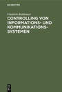 Cover: Controlling von Informations- und Kommunikationssystemen - De Gruyter Oldenbourg