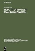 Cover: Repetitorium der Makro&ouml;konomik - De Gruyter Oldenbourg