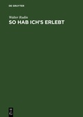 Cover: So hab ich's erlebt - De Gruyter Oldenbourg