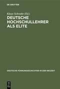 Cover: Deutsche Hochschullehrer als Elite - De Gruyter Oldenbourg