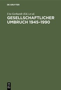 Cover: Gesellschaftlicher Umbruch 1945-1990 - De Gruyter Oldenbourg