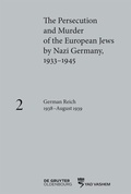 Cover: The Persecution and Murder of the European Jews by Nazi Germany, 1933-1945 / German Reich 1938-August 1939 - De Gruyter
