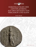Cover: Darstellungen der G&ouml;ttin Athena auf den M&uuml;nzen von Pergamon und Ilion - Habelt, R