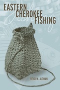 Cover: Eastern Cherokee Fishing - The University of Alabama Press