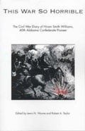 Cover: This War So Horrible - The University of Alabama Press