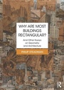 Cover: Why are Most Buildings Rectangular? - Routledge