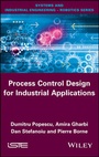 Cover: Process Control Design for Industrial Applications - Wiley-ISTE