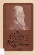 Cover: The Complete Works of Robert Browning, Volume XIII - Ohio University Press