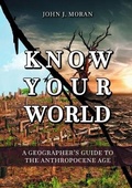 Cover: Know Your World: A Geographer's Guide to the Anthropocene Age - Lulu.com