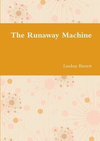 Enlarge image Cover: The Runaway Machine - Lulu.com