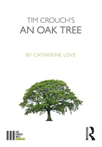 Enlarge image Cover: Tim Crouch's An Oak Tree - Routledge