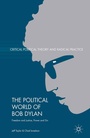 Cover: The Political World of Bob Dylan - Palgrave MacMillan