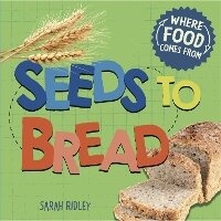 Abbildung von: Where Food Comes From: Seeds to Bread - Wayland