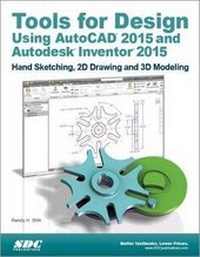 Abbildung von: Tools for Design Using AutoCAD 2015 and Autodesk Inventor 2015 - SDC Publications