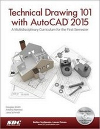 Enlarge image Cover: Technical Drawing 101 with AutoCAD 2015 - SDC Publications