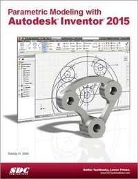 Abbildung von: Parametric Modeling with Autodesk Inventor 2015 - SDC Publications