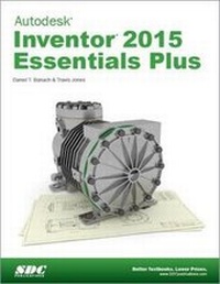 Enlarge image Cover: Autodesk Inventor 2015 Essentials Plus - SDC Publications