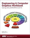 Cover: Engineering & Computer Graphics Workbook Using SOLIDWORKS 2015 - SDC Publications