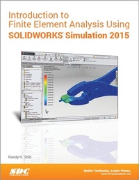 Abbildung von: Introduction to Finite Element Analysis Using SOLIDWORKS Simulation 2015 - SDC Publications