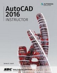 Enlarge image Cover: AutoCAD 2016 Instructor - SDC Publications