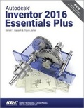 Cover: Autodesk Inventor 2016 Essentials Plus - SDC Publications