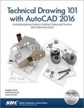 Cover: Technical Drawing 101 with AutoCAD 2016 - SDC Publications