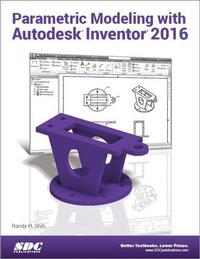 Abbildung von: Parametric Modeling with Autodesk Inventor 2016 - SDC Publications