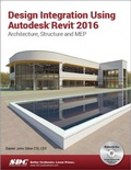 Cover: Design Integration Using Autodesk Revit 2016 - SDC Publications