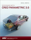 Cover: Designing with Creo Parametric 3.0 - SDC Publications