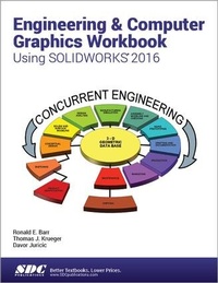 Enlarge image Cover: Engineering & Computer Graphics Workbook Using SOLIDWORKS 2016 - SDC Publications