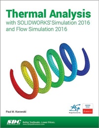 Abbildung von: Thermal Analysis with SOLIDWORKS Simulation 2016 and Flow Simulation 2016 - SDC Publications