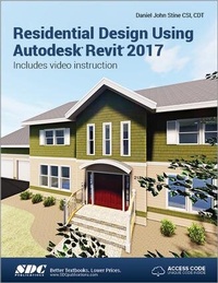 Enlarge image Cover: Residential Design Using Autodesk Revit 2017 (Including unique access code) - SDC Publications