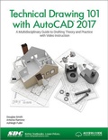 Cover: Technical Drawing 101 with AutoCAD 2017 (Including unique access code) - SDC Publications