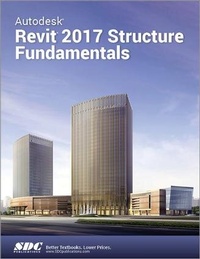 Abbildung von: Autodesk Revit 2017 Structure Fundamentals (ASCENT) - SDC Publications