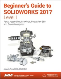 Abbildung von: Beginner's Guide to SOLIDWORKS 2017 - Level I (Including unique access code) - SDC Publications
