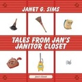 Cover: Tales from Jan's Janitor Closet - Strategic Book Publishing