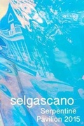 Cover: Selgascano: Serpentine Pavilion 2015 - Serpentine Gallery